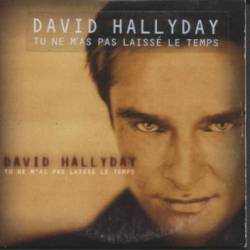 David Hallyday : Tu Ne M'As Pas Laissé le Temps